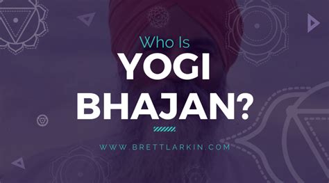 Who Is Yogi Bhajan? The Guru That The Kundalini Community Rejects – Brett Larkin Yoga