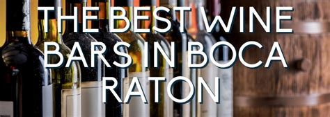 Boca Raton Best Wine Bars | Best Places to Enjoy a Glass in Boca