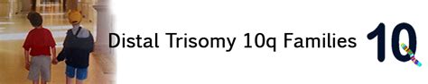 Distal Trisomy 10q – Distal Trisomy 10q Families