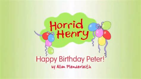 Horrid Henry: Happy Birthday Peter! - Horrid Henry Wiki