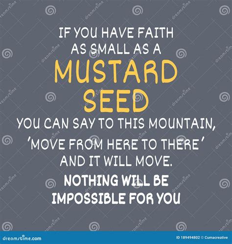 Mustard Seed Bible Verse. If You Have Faith As Small As a Mustard Seed, You Can Say To this ...