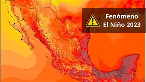 Fenómeno El Niño 2023: Estas serán las AFECTACIONES al clima tras entrar en mayo a México ...