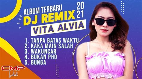 ALBUM TERBARU 2021 DJ REMIX VITA ALVIA | LAGU DANGDUT TERPOPULER HITS TANPA BATAS WAKTU CMP ...