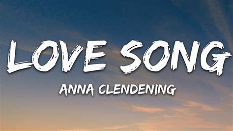 Anna Clendening - Love Song (Lyrics) - YouTube