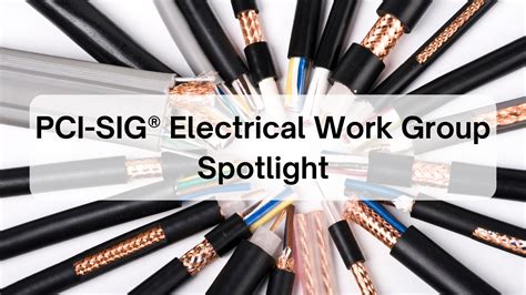 PCI-SIG® Electrical Work Group Spotlight | PCI-SIG