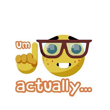 "Um actually... meme" Sticker for Sale by YonizaStudio | Redbubble