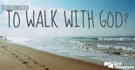 What does it mean to walk with God? | GotQuestions.org