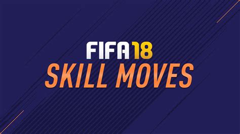 FIFA 18 – Skill Moves – FIFPlay