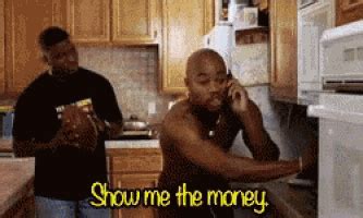 Show Me The Money GIF - ShowMeTheMoney Money Rent - Discover & Share GIFs