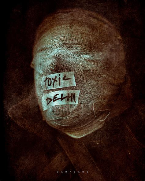 Darklabsindia Awareness Art - TOXIC DELHI on Behance