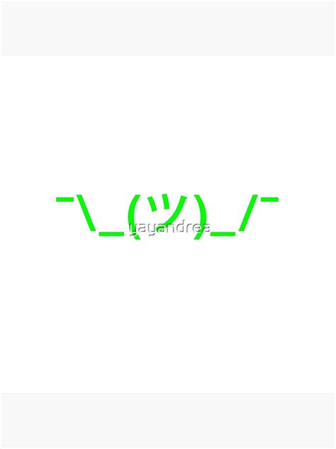 "Shrug Emoji - Emoticon - Shruggie - Ascii - green" Art Print by yayandrea | Redbubble