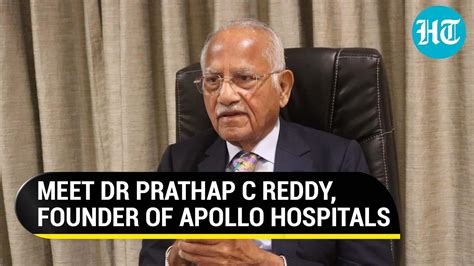 Meet Dr Prathap C Reddy, founder of Apollo Hospitals | Hindustan Times