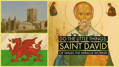 Do the Little Things: Saint David of Wales the Miracle Worker - YouTube