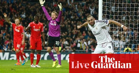 Real Madrid v Liverpool: Champions League – as it happened | Champions League | The Guardian