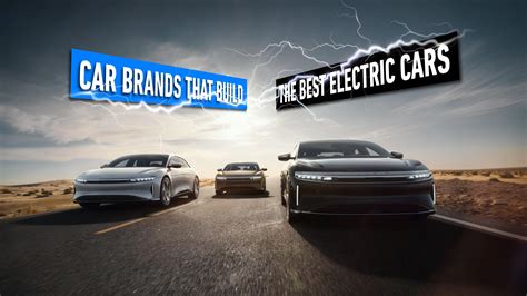 8 Car Brands The Build The Best Electric Cars