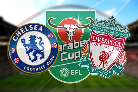 Chelsea vs Liverpool: Carabao Cup final prediction, kick-off time, team news, TV, live stream ...