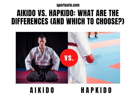 Aikido vs. Hapkido: What Are The Differences (And which to choose ...