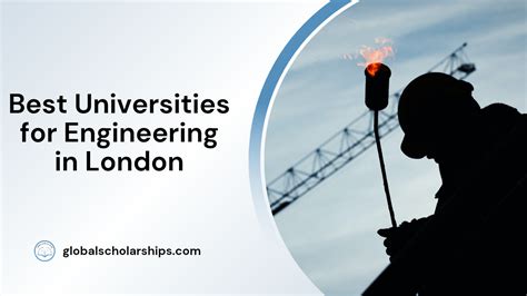 5 Best Universities to Study Engineering in London - Global Scholarships