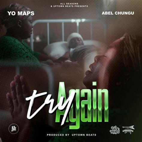 Yo Maps ft. Abel Chungu - Try Again - AfroFire