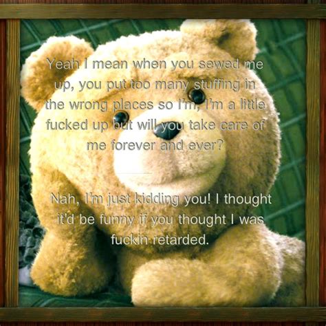 ted quote. | Movie quotes funny, Funny movies, Funny pictures