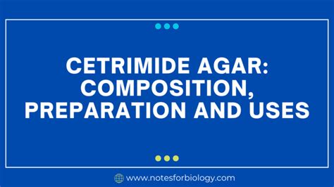 Cetrimide agar: composition, preparation and uses - Best...