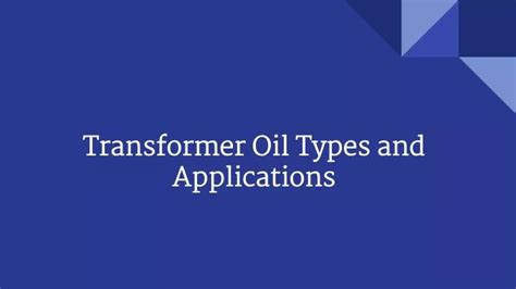 PPT - Transformer oil types and applications PowerPoint Presentation, free download - ID:8098609