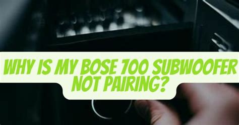 Why is my Bose 700 Subwoofer Not Pairing? - All For Turntables