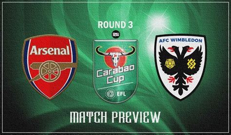 Arsenal Vs AFC Wimbledon: Match Preview - Kick Off Time, Team News, Live Stream, Predicted ...