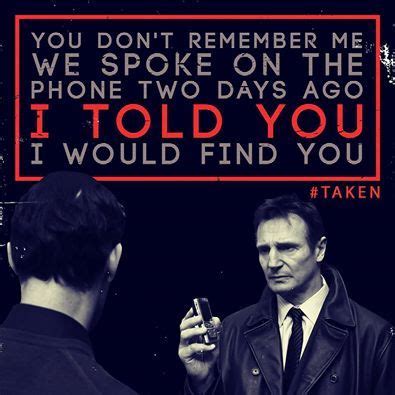 from the movie Taken....i love this one.. | Liam neeson, Liam neeson taken, Taken quotes