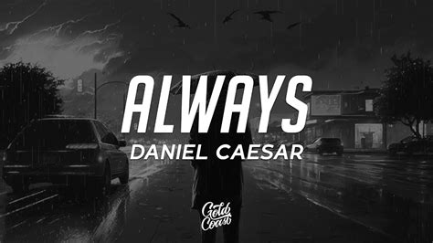 Daniel Caesar - Always (Lyrics) - YouTube