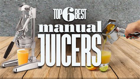 Top 6 Best Manual Juicers - Blender Advisors