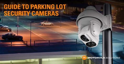 Full Guide to Parking Lot Security Cameras & Surveillance