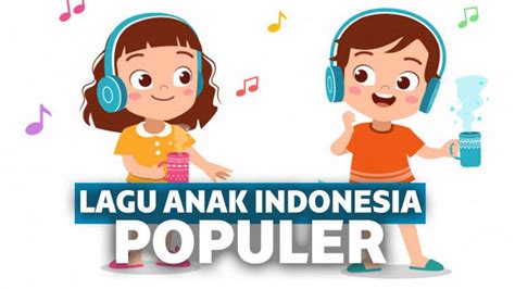 Daftar Lagu Anak-anak Indonesia Terbaik