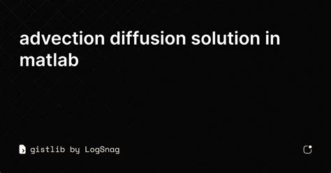 gistlib - advection diffusion solution in matlab