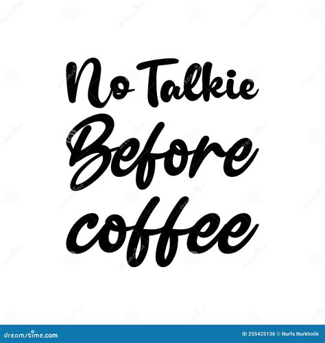 No Talkie before Coffee Black Letter Quote Stock Vector - Illustration of banner, text: 255425136