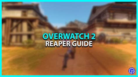 Overwatch 2: How To Play As Reaper (Changes & Strategies)