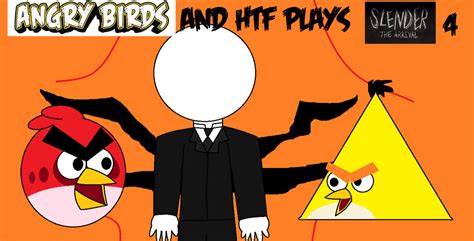 Angry Birds and HTF Plays Slender the Arrival 4 by askRedBirdandFriends on DeviantArt