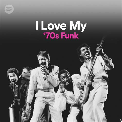 I Love My '70s Funk | Spotify Playlist