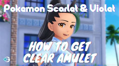 Pokemon Scarlet & Violet: How to Get Clear Amulet - GameRiv