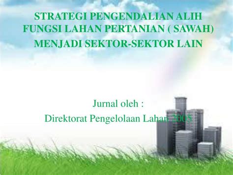 PPT - STRATEGI PENGENDALIAN ALIH FUNGSI LAHAN PERTANIAN ( SAWAH ...