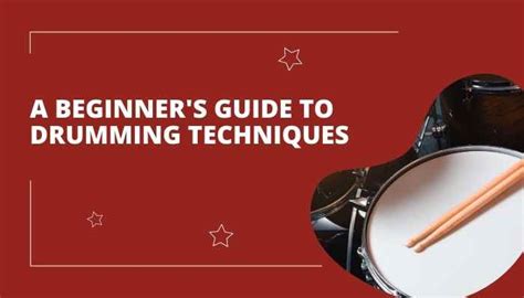 A Beginner's Guide to Drumming Techniques