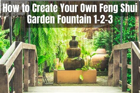 How to Create Your Own Feng Shui Garden Fountain 1-2-3