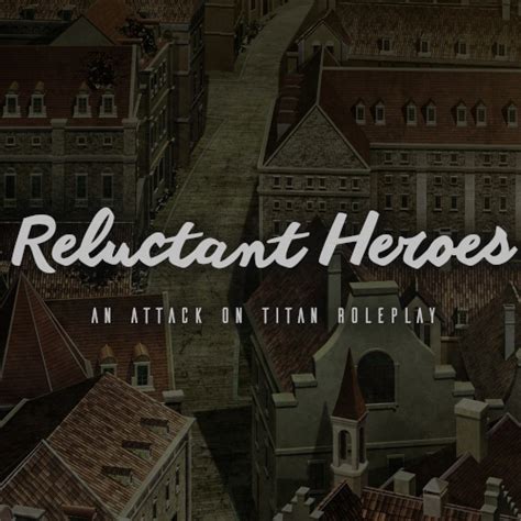 Reluctant Heroes