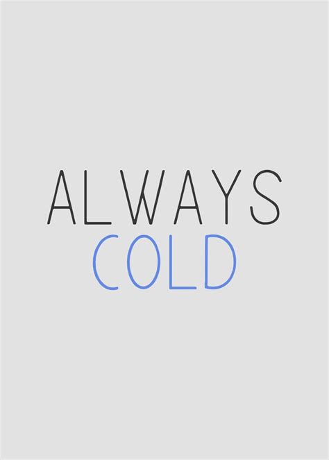 'Always Cold' Poster, picture, metal print, paint by Design Droplet | Displate