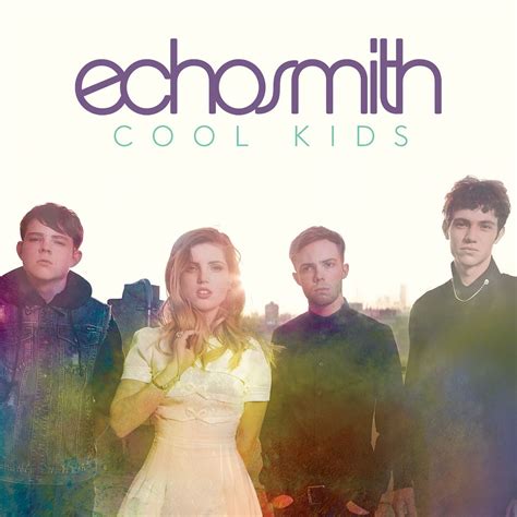 Image - Cool Kids single.jpg | Echosmith Wiki | FANDOM powered by Wikia