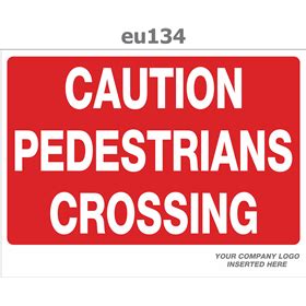 Caution Pedestrians Crossing - eu134 - Signs from Euroscreens uk Ltd