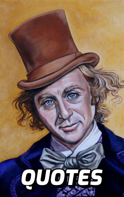 Willy Wonka Quotes: 100 Fascinating Quotes By The One And Only Willy Wonka by Dean Johnson ...