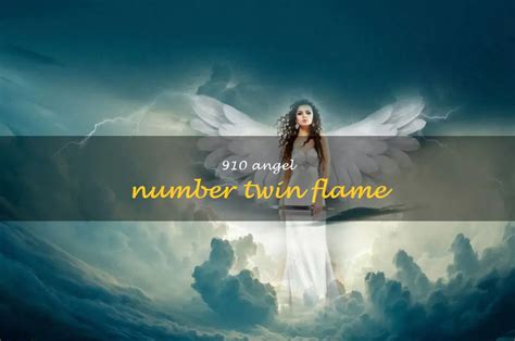 Uncovering The Meaning Behind The 910 Angel Number And Its Twin Flame Connection | ShunSpirit