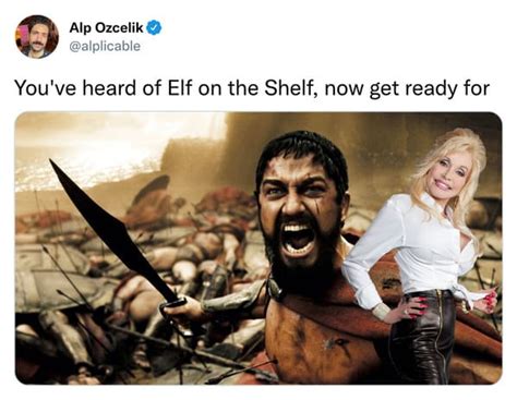 "You've Heard Of Elf On A Shelf, But Now Get Ready For" (30 Memes)