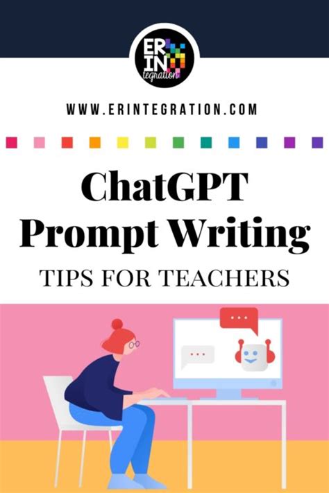 ChatGPT for Teachers - Tips for Writing Prompts - Erintegration